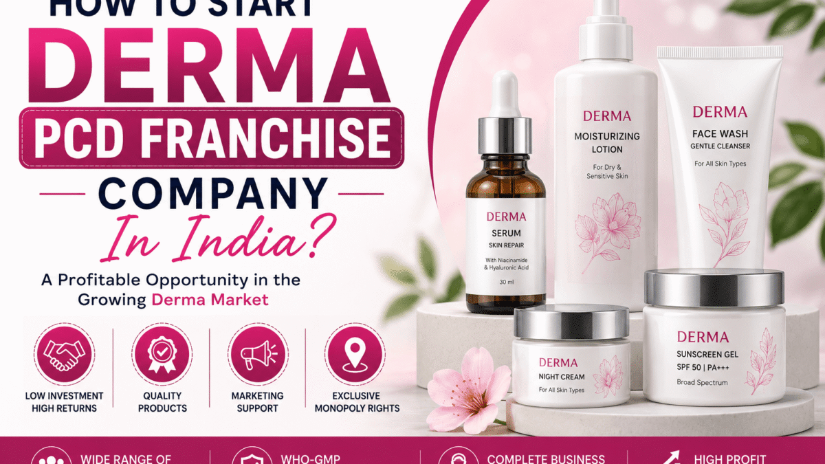 How To Start Derma PCD Franchise Company In India