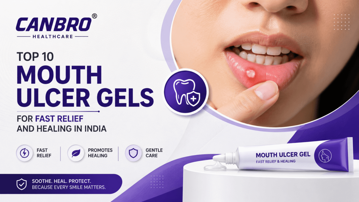 Top 10 Mouth Ulcer Gels for Fast Relief and Healing in India