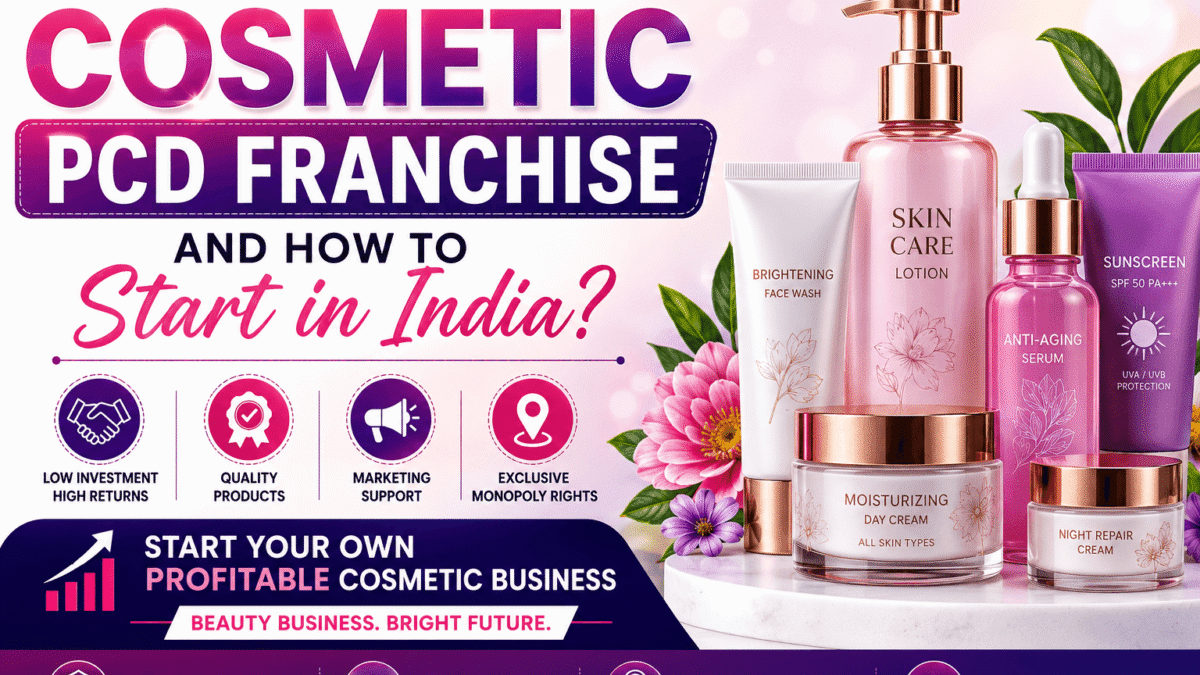 What Is The Cosmetic PCD Franchise And How To Start In India