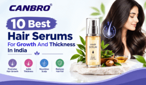 10 Best Hair Serums For Growth And Thickness In India