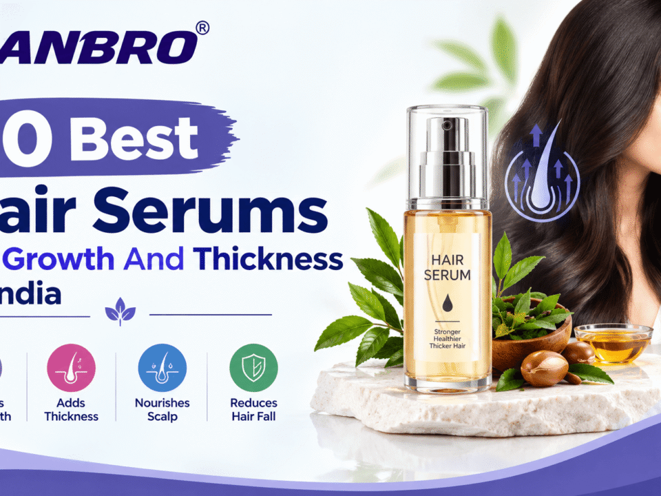 10 Best Hair Serums For Growth And Thickness In India
